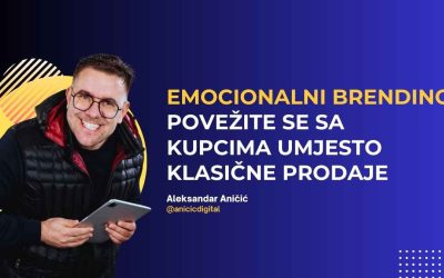 Emocionalni brending povežite se sa kupcima umjesto klasične prodaje