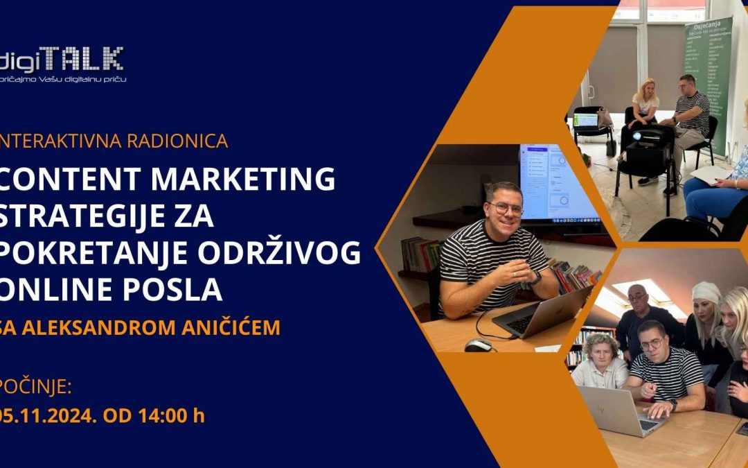 Prijavi se na besplatnu interaktivnu radionicu: Content marketing strategije za pokretanje održivog online posla